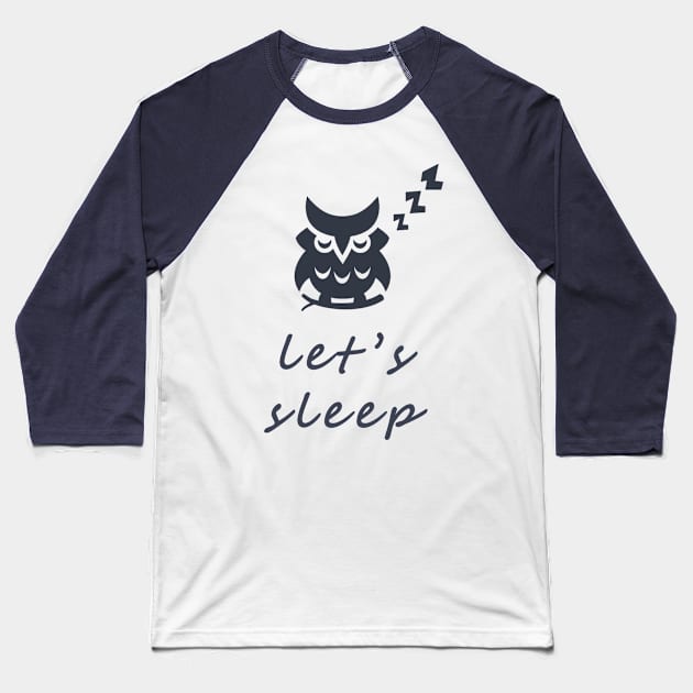 Let's SLeep Baseball T-Shirt by ibrahimXx